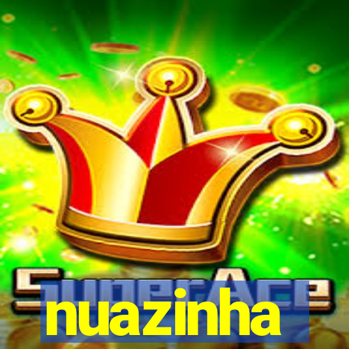 nuazinha