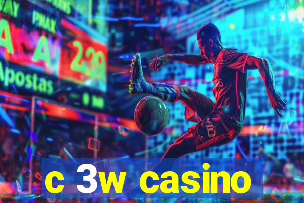 c 3w casino