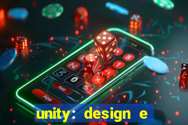 unity: design e desenvolvimento de jogos pdf