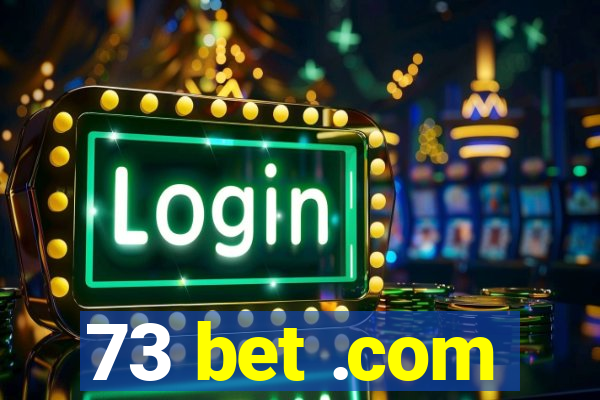 73 bet .com