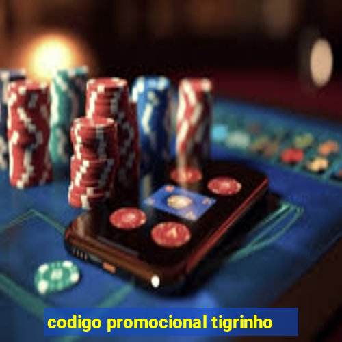 codigo promocional tigrinho