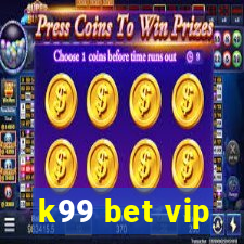 k99 bet vip