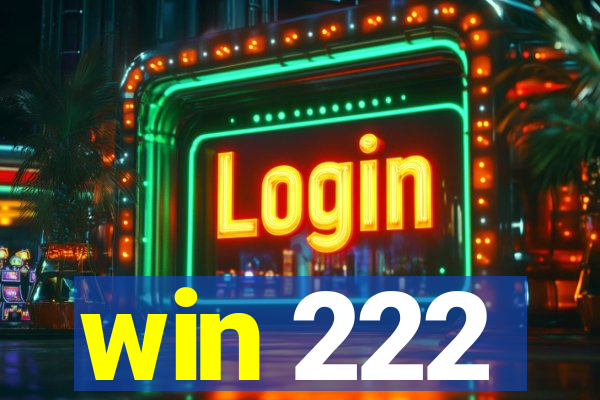 win 222