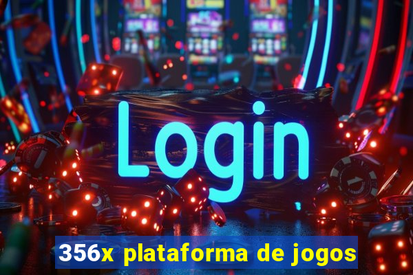 356x plataforma de jogos