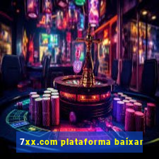 7xx.com plataforma baixar