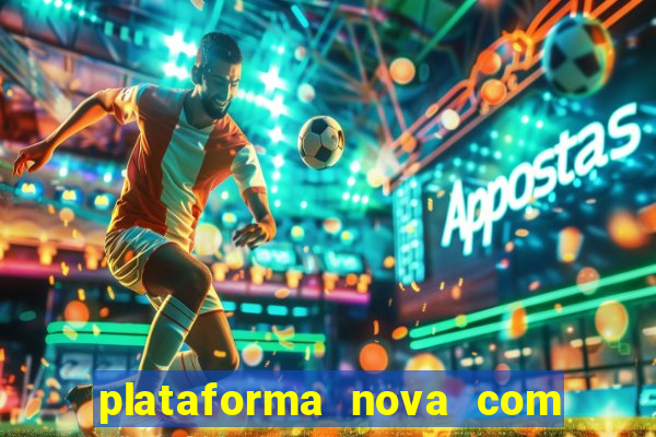 plataforma nova com bonus no cadastro