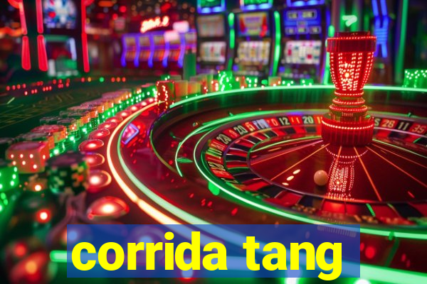 corrida tang