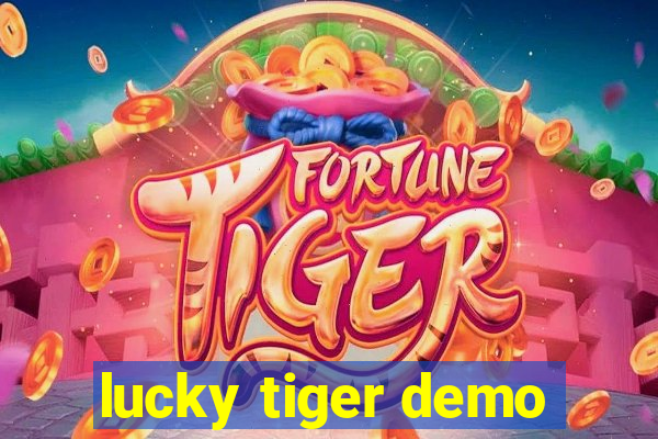 lucky tiger demo