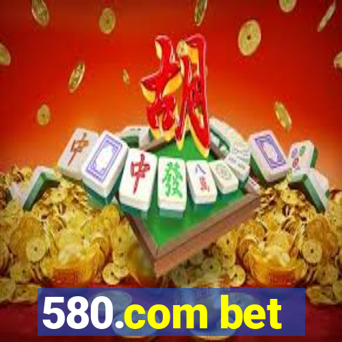 580.com bet