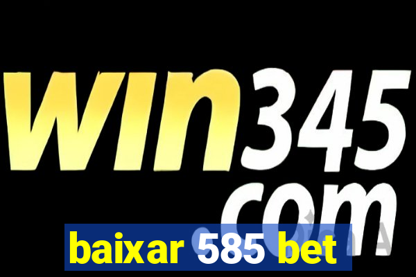 baixar 585 bet