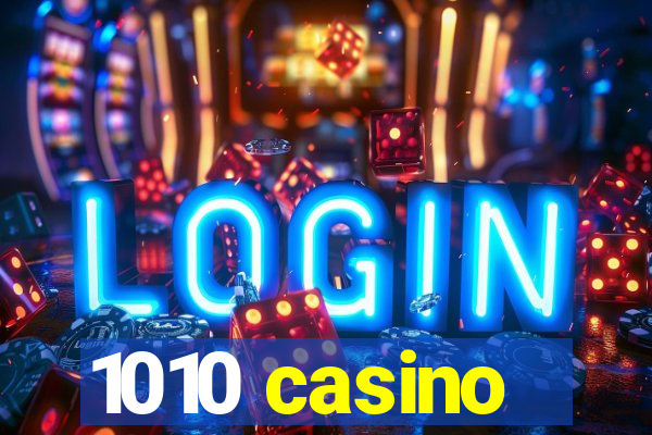 1010 casino