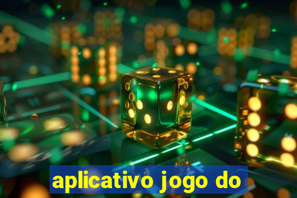 aplicativo jogo do