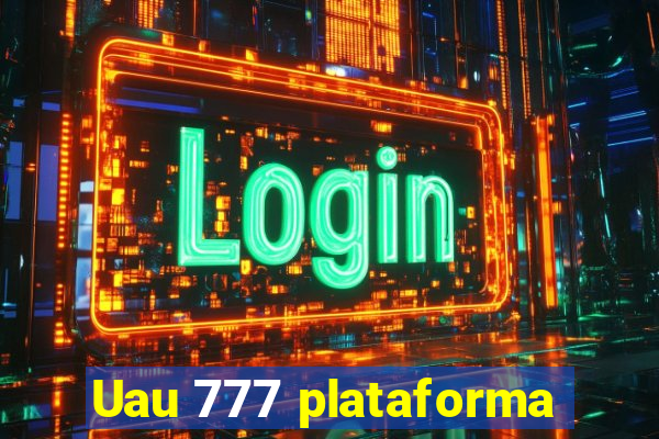 Uau 777 plataforma