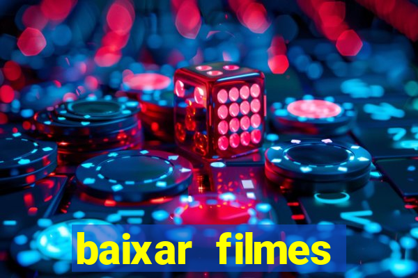 baixar filmes torrents dublados