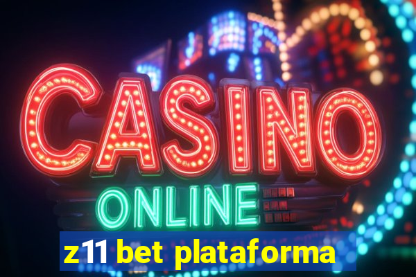 z11 bet plataforma