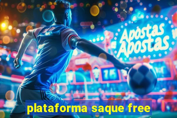 plataforma saque free