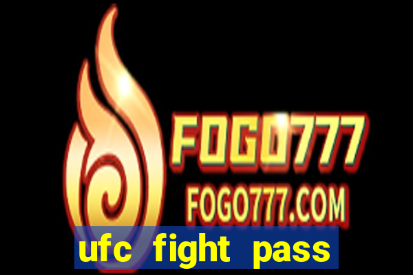 ufc fight pass assistir online