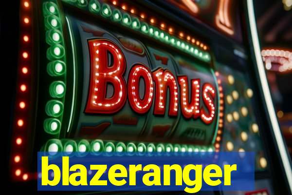 blazeranger