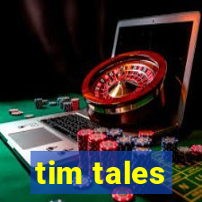 tim tales