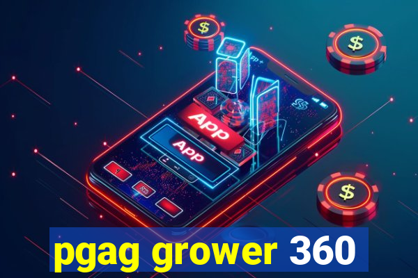 pgag grower 360