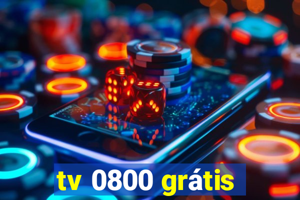 tv 0800 grátis