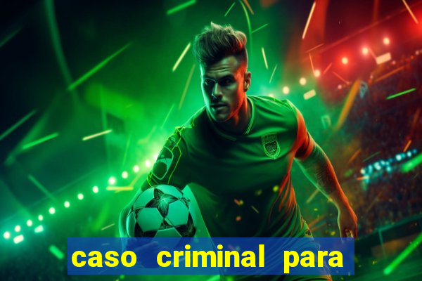 caso criminal para resolver pdf