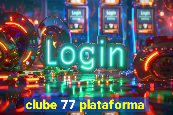 clube 77 plataforma