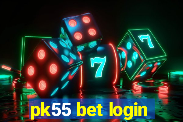 pk55 bet login