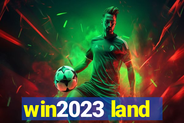 win2023 land