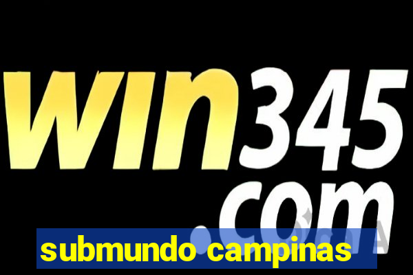 submundo campinas