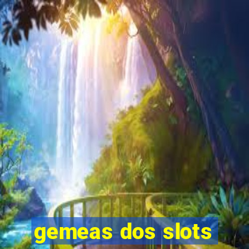 gemeas dos slots