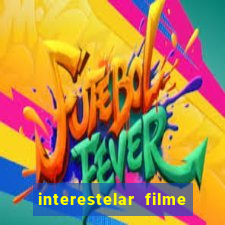 interestelar filme completo dublado torrent