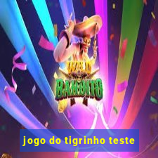 jogo do tigrinho teste