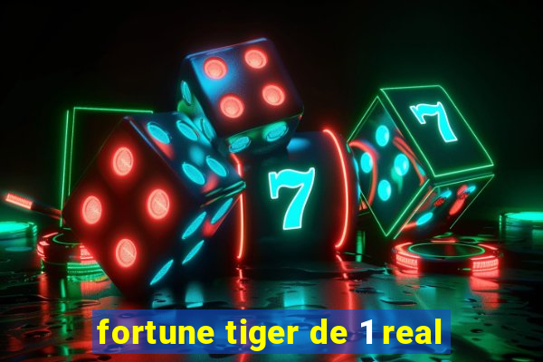 fortune tiger de 1 real