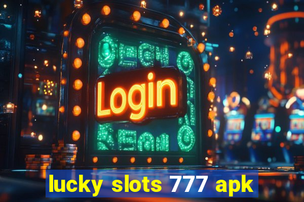 lucky slots 777 apk