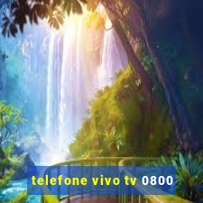 telefone vivo tv 0800