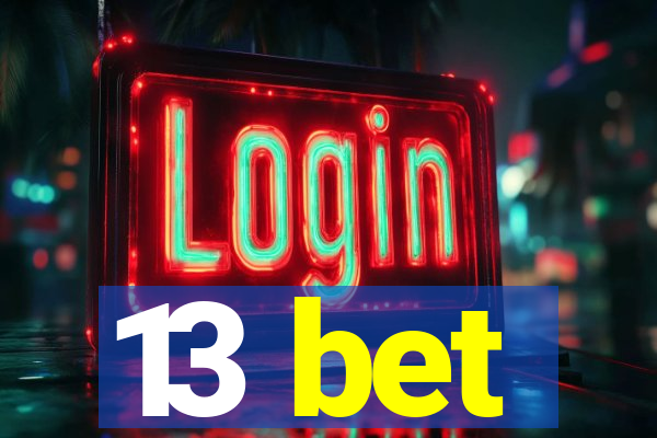 13 bet