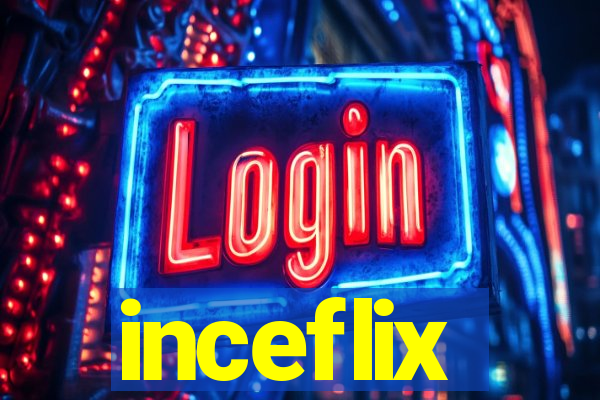 inceflix