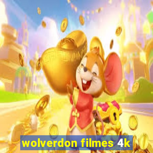 wolverdon filmes 4k