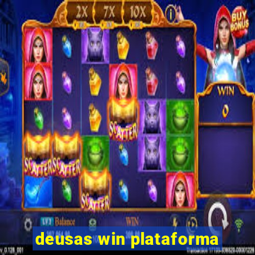 deusas win plataforma