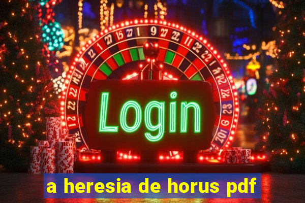 a heresia de horus pdf