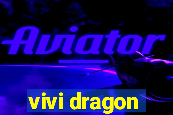 vivi dragon