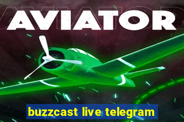 buzzcast live telegram