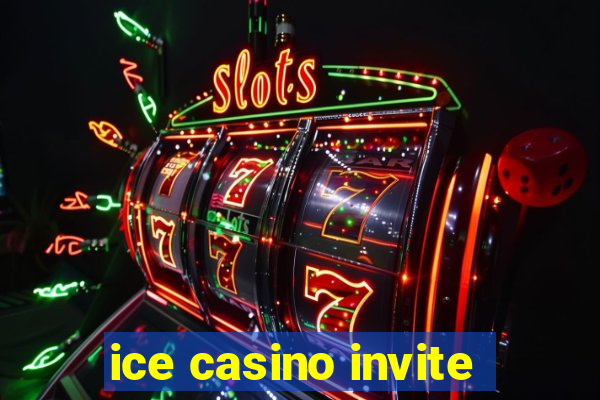 ice casino invite