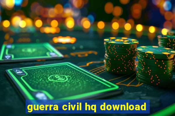 guerra civil hq download