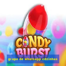 grupo de whatsapp cdzinhas