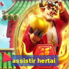 assistir hertai