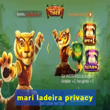 mari ladeira privacy