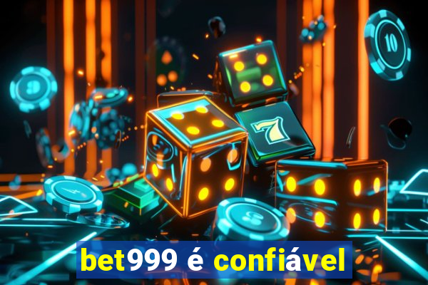 bet999 é confiável