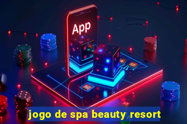 jogo de spa beauty resort